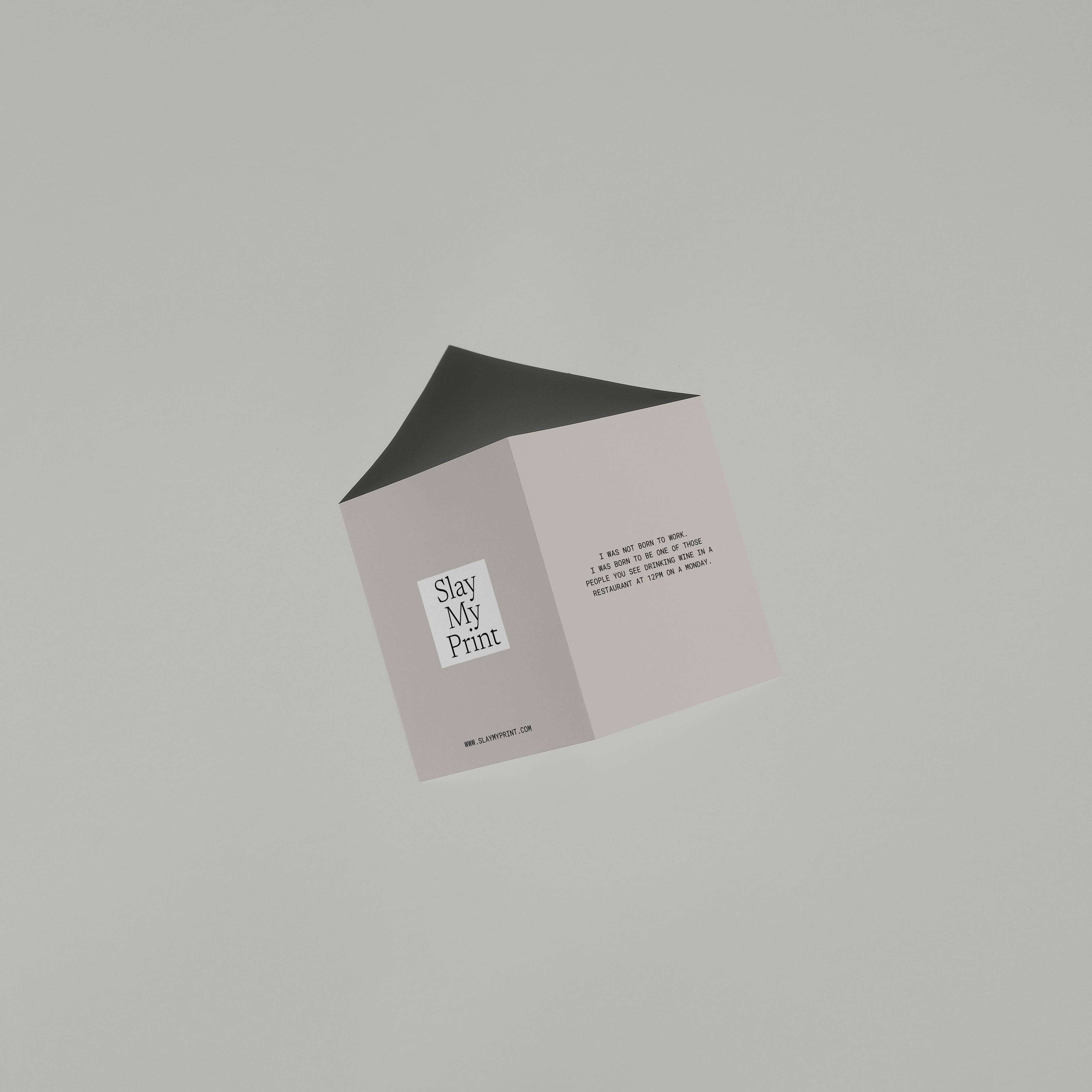 I Was Not Born To Work Greeting Card