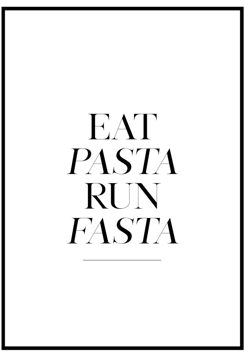 Eat Pasta Run Fasta Poster Italian Food Kitchen Quote Slay My Print