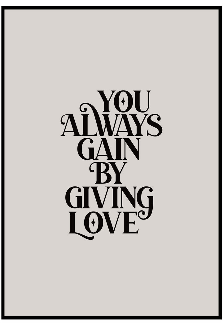 You Always Gain By Giving Love Wall Art