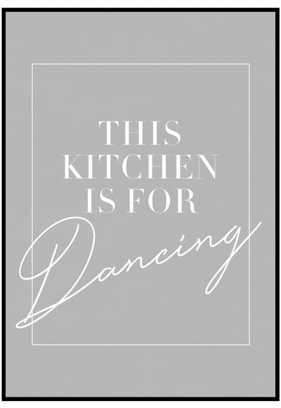 This Kitchen Is For Dancing Grey Wall Art