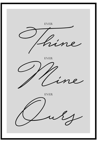 Ever Thine. Ever Mine. Ever Ours Wall Art
