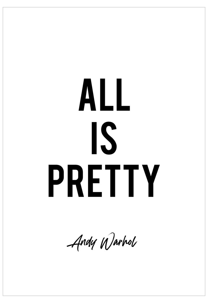Black text 'ALL IS PRETTY' by Andy Warhol on a white background