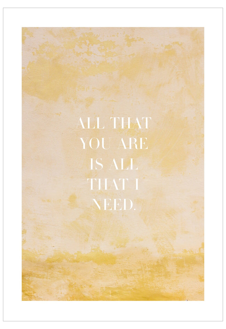 Motivational quote 'All that you are is all that I need' on a yellow watercolor background