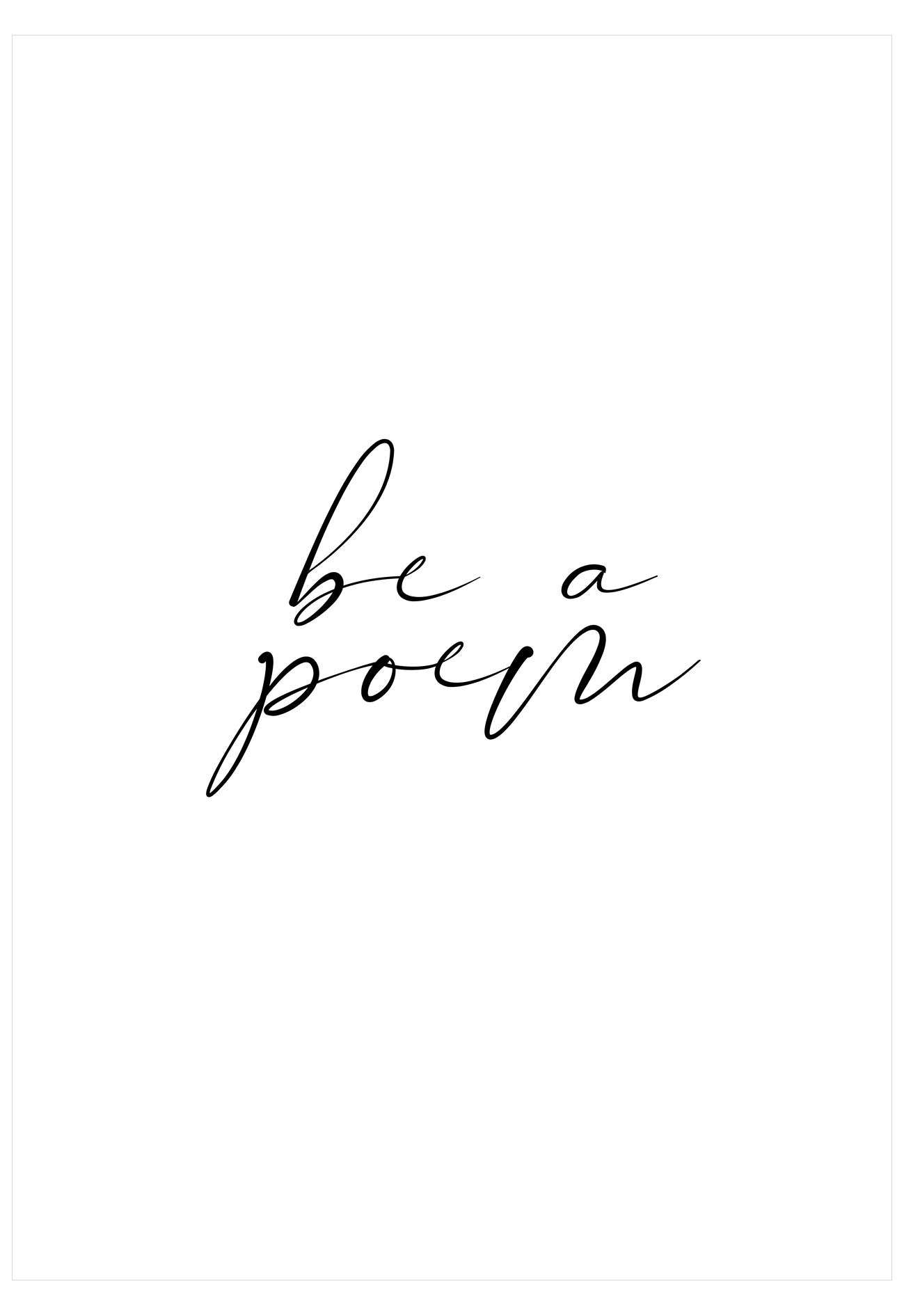 Motivational quote 'be a poem' on a white background