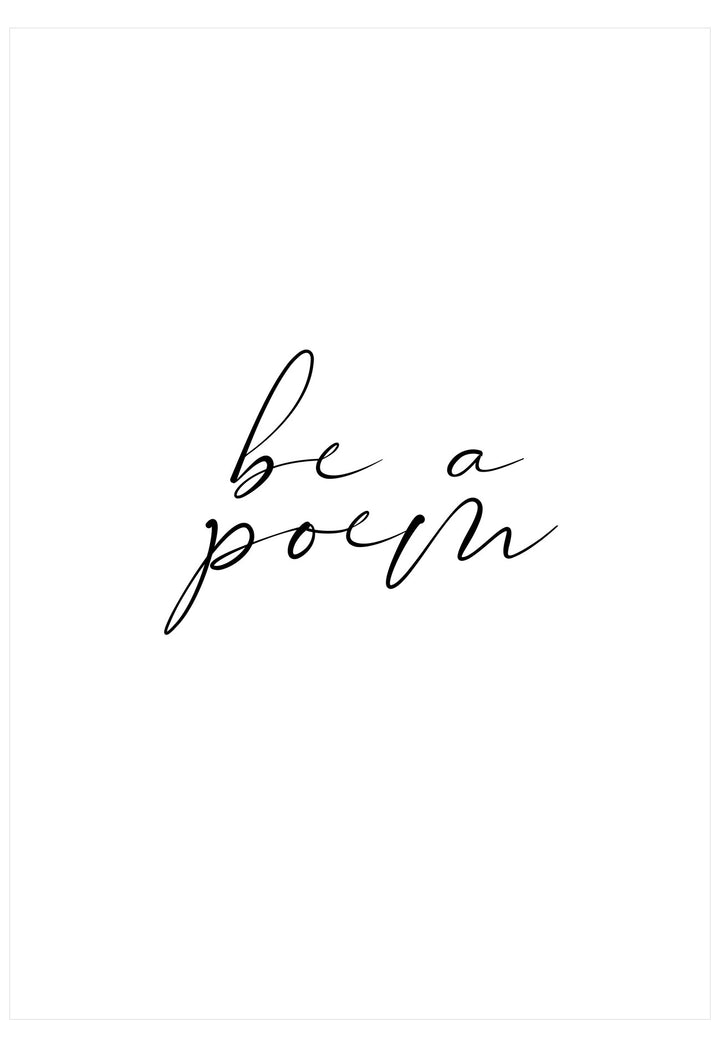 Motivational quote 'be a poem' on a white background