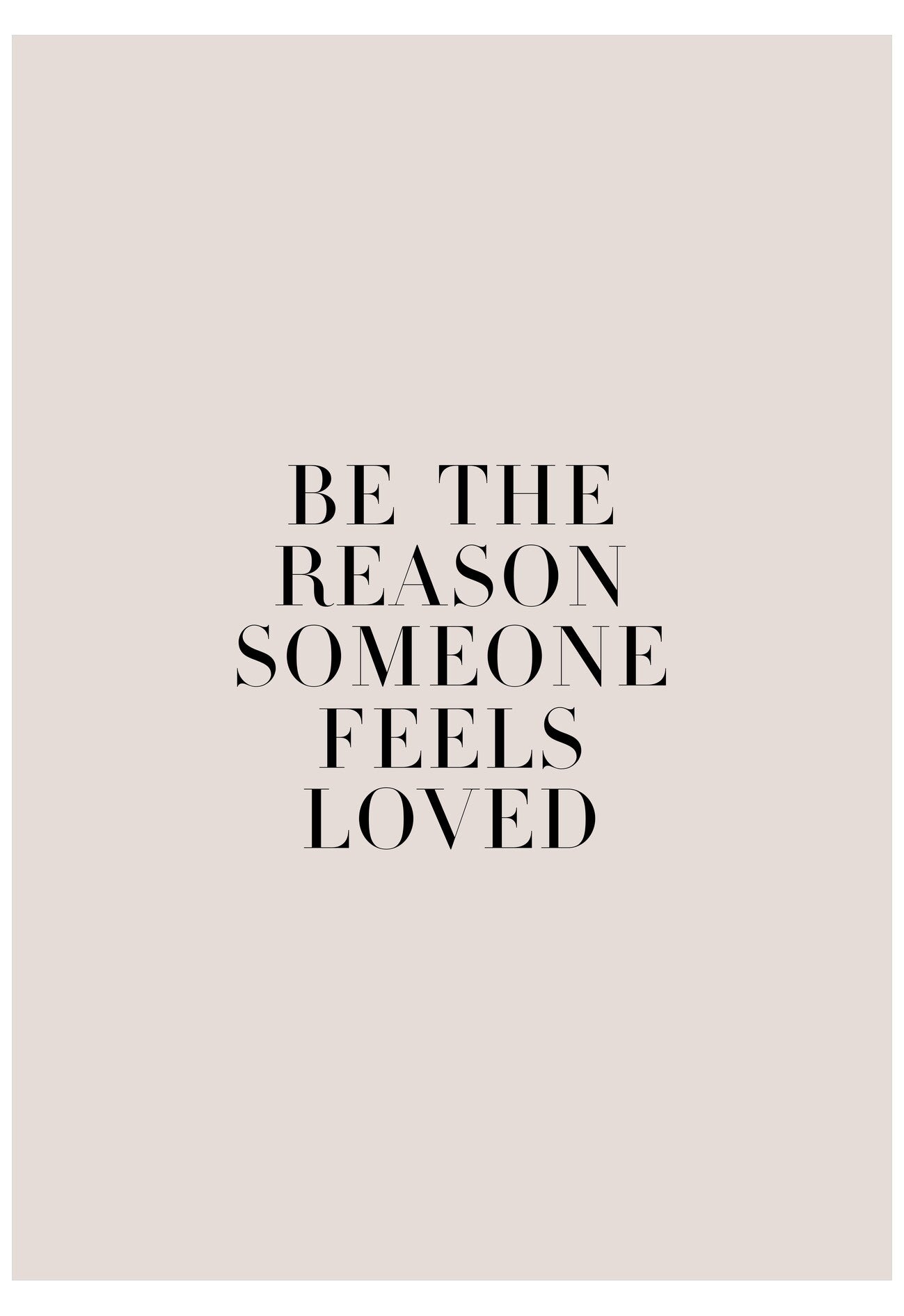 Motivational quote 'Be the reason someone feels loved' on a light pink background