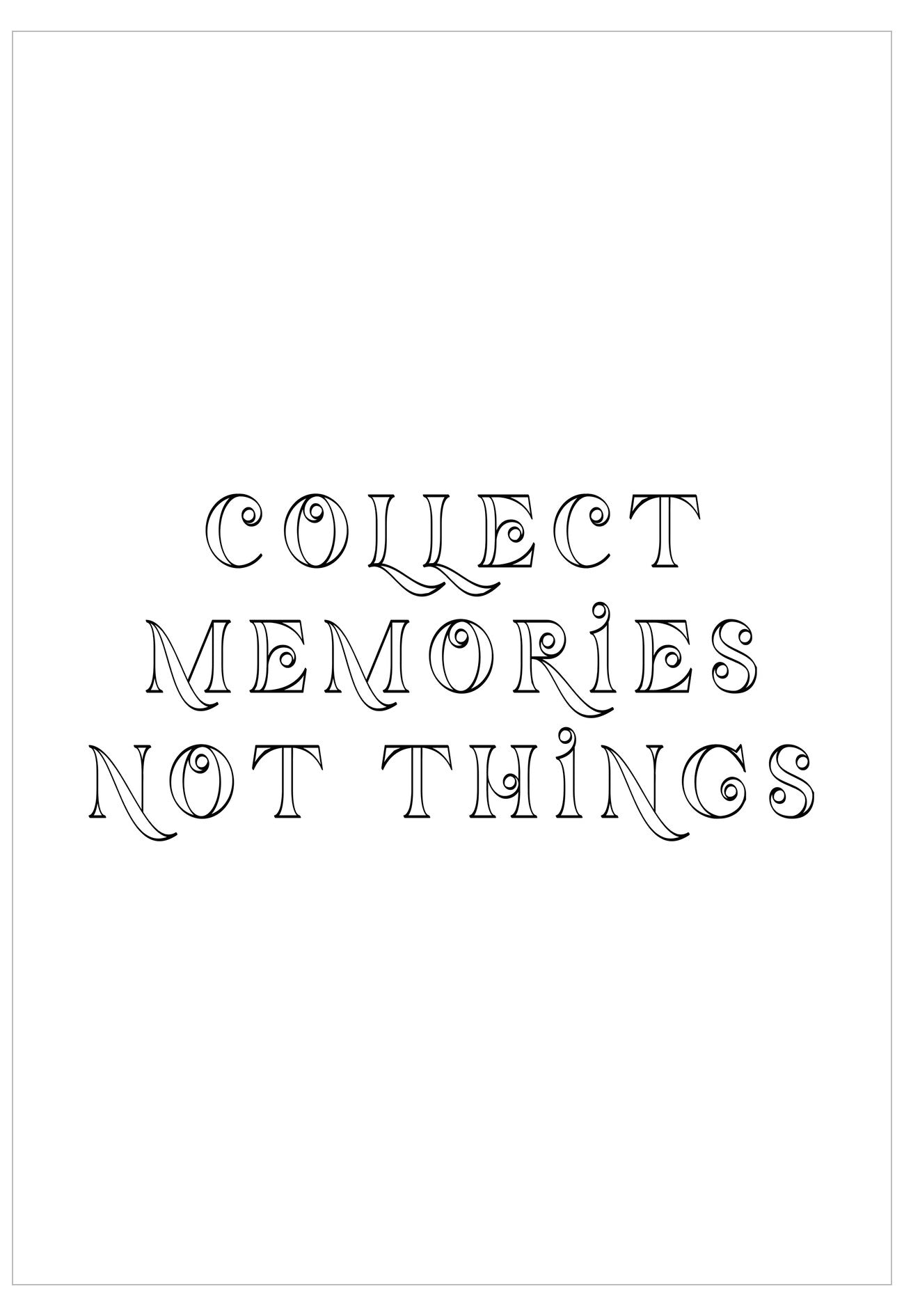 Motivational quote 'Collect memories not things' on a white background