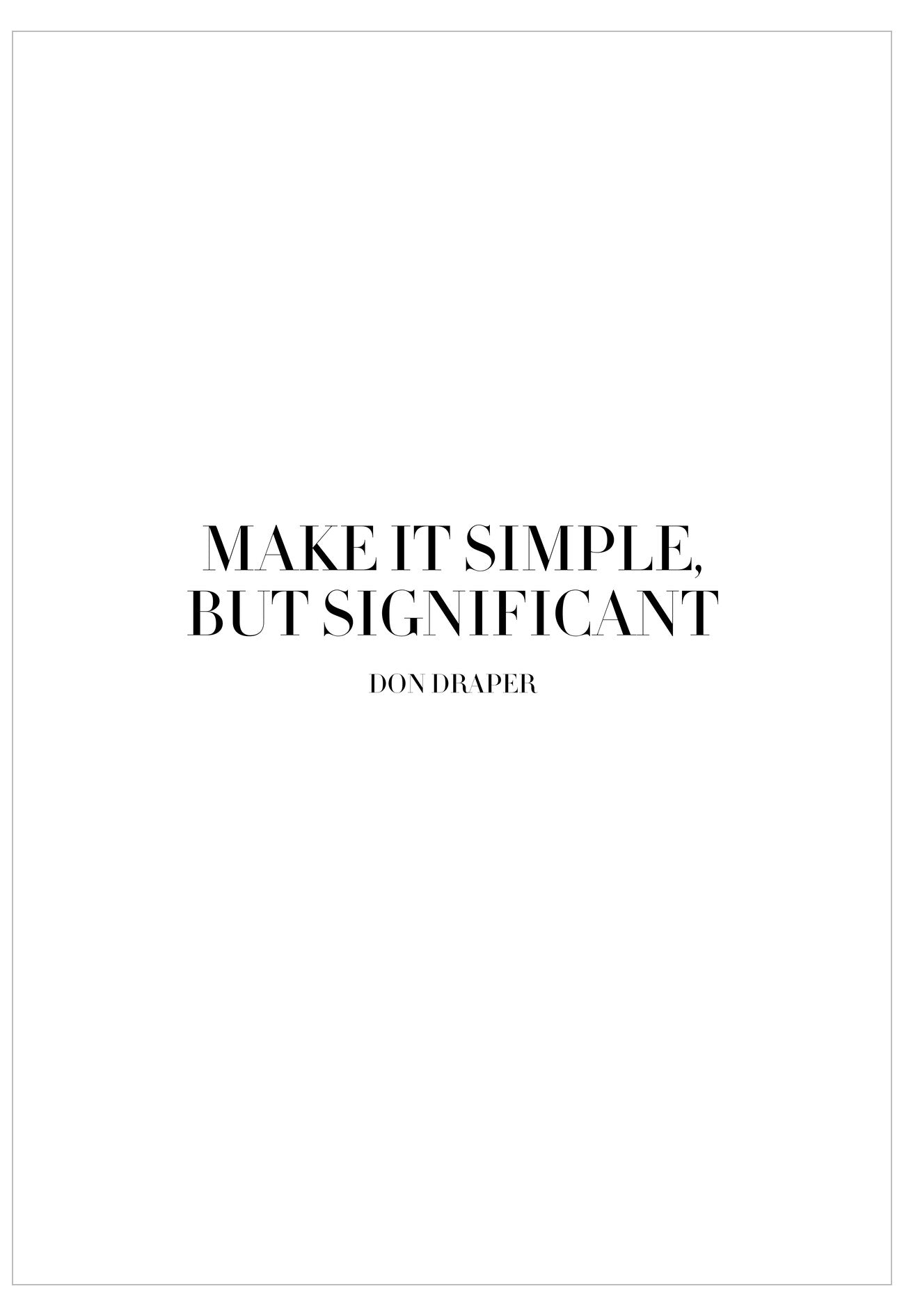 Motivational quote 'Make it simple, but significant' by Don Draper on a white background