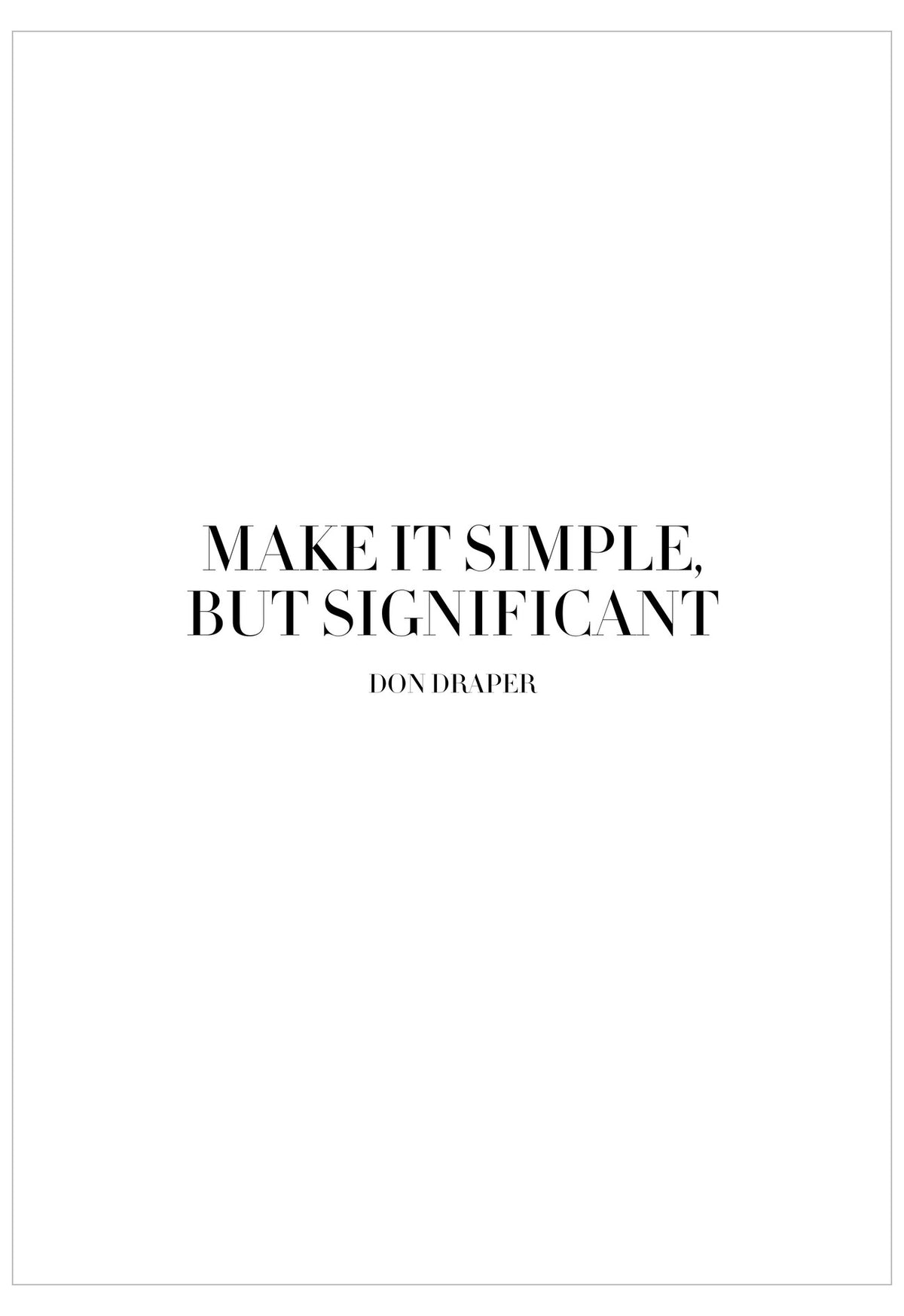 Motivational quote 'Make it simple, but significant' by Don Draper on a white background