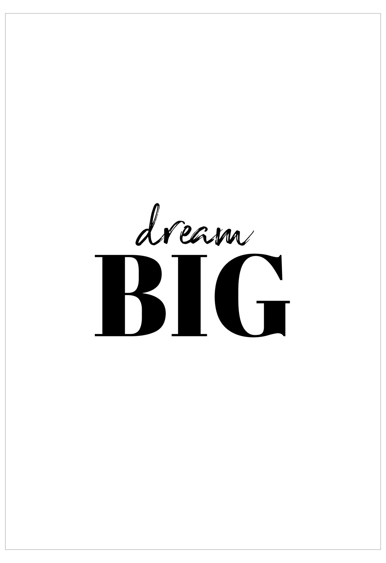 Motivational poster with 'dream BIG' text on a white background