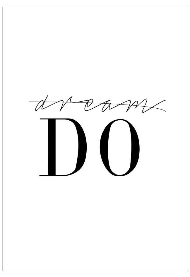 Motivational poster with 'dream do' text on a white background