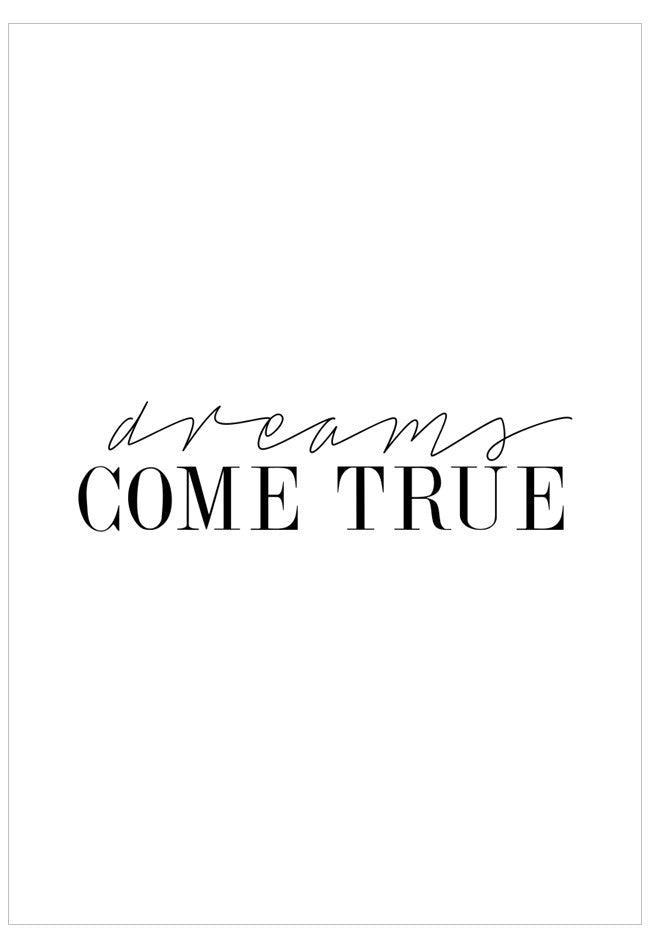Motivational quote 'dreams come true' on a white background