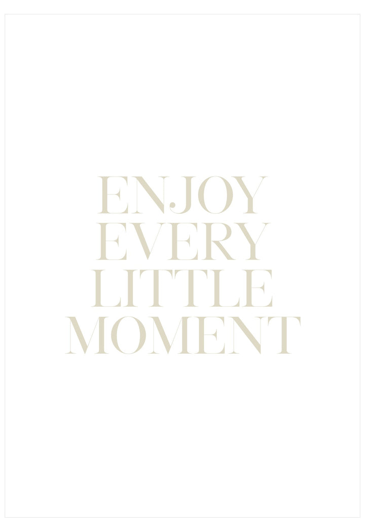 Motivational quote 'Enjoy Every Little Moment' on a light beige background