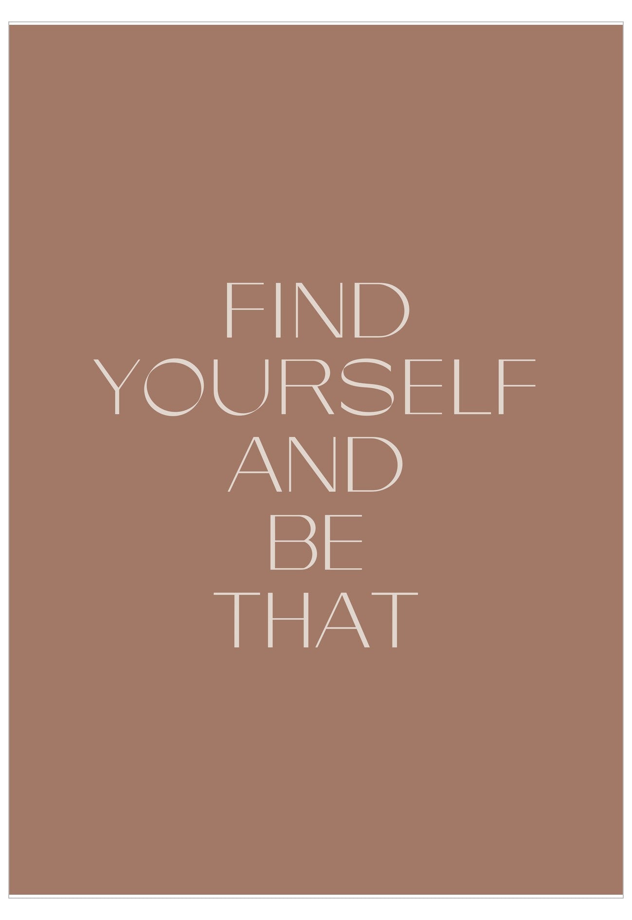 Motivational quote 'Find yourself and be that' on a brown background