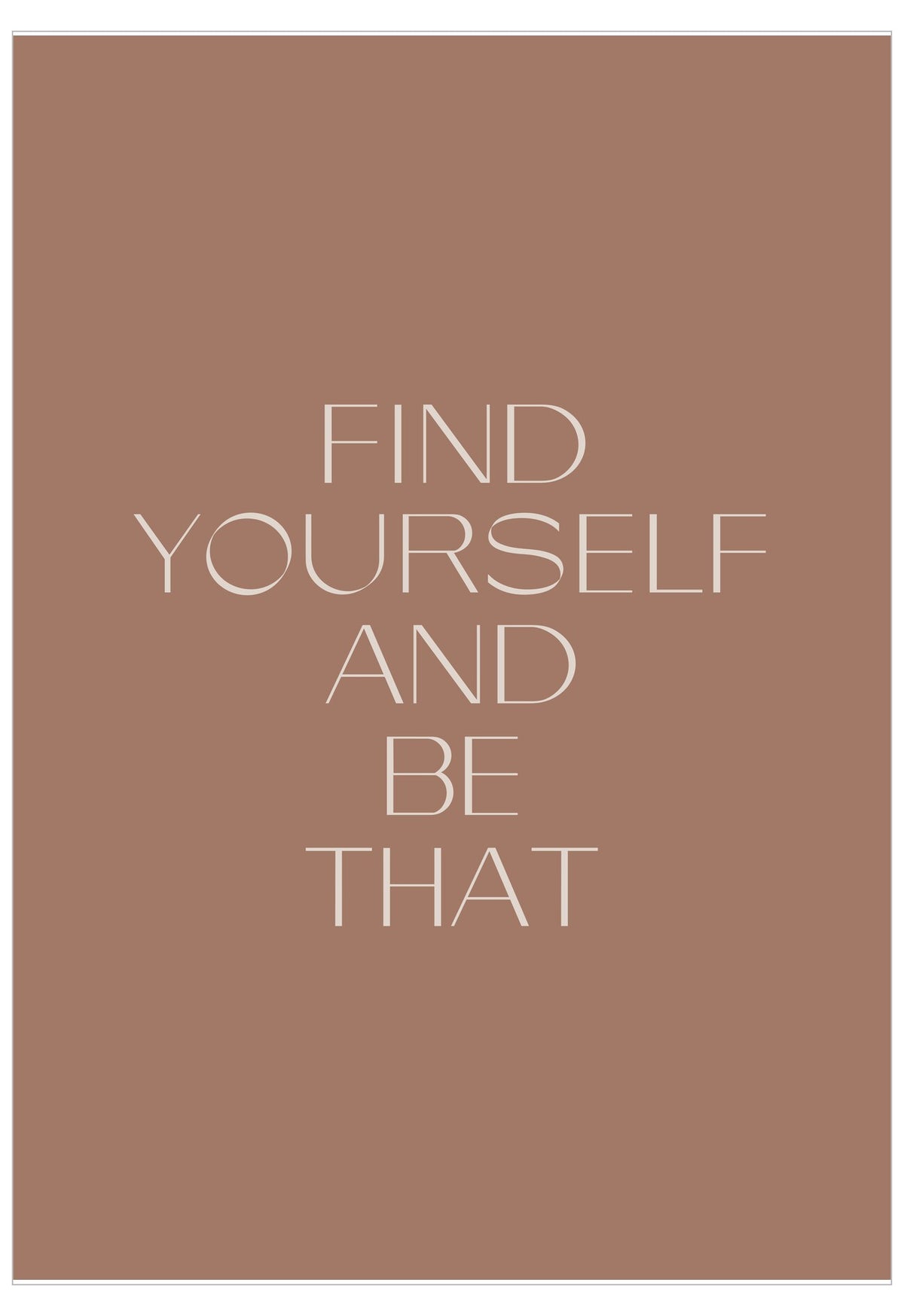 Motivational quote 'Find yourself and be that' on a brown background