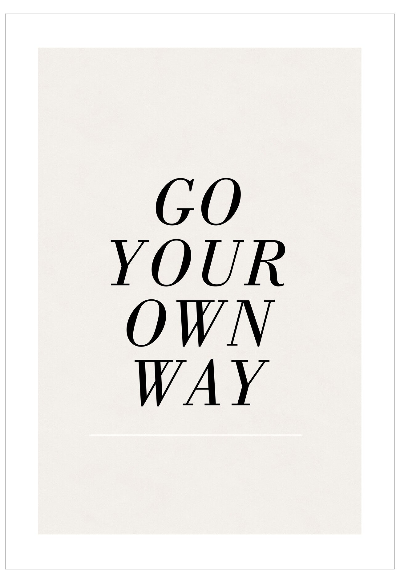 Motivational poster with 'Go Your Own Way' text on a white background