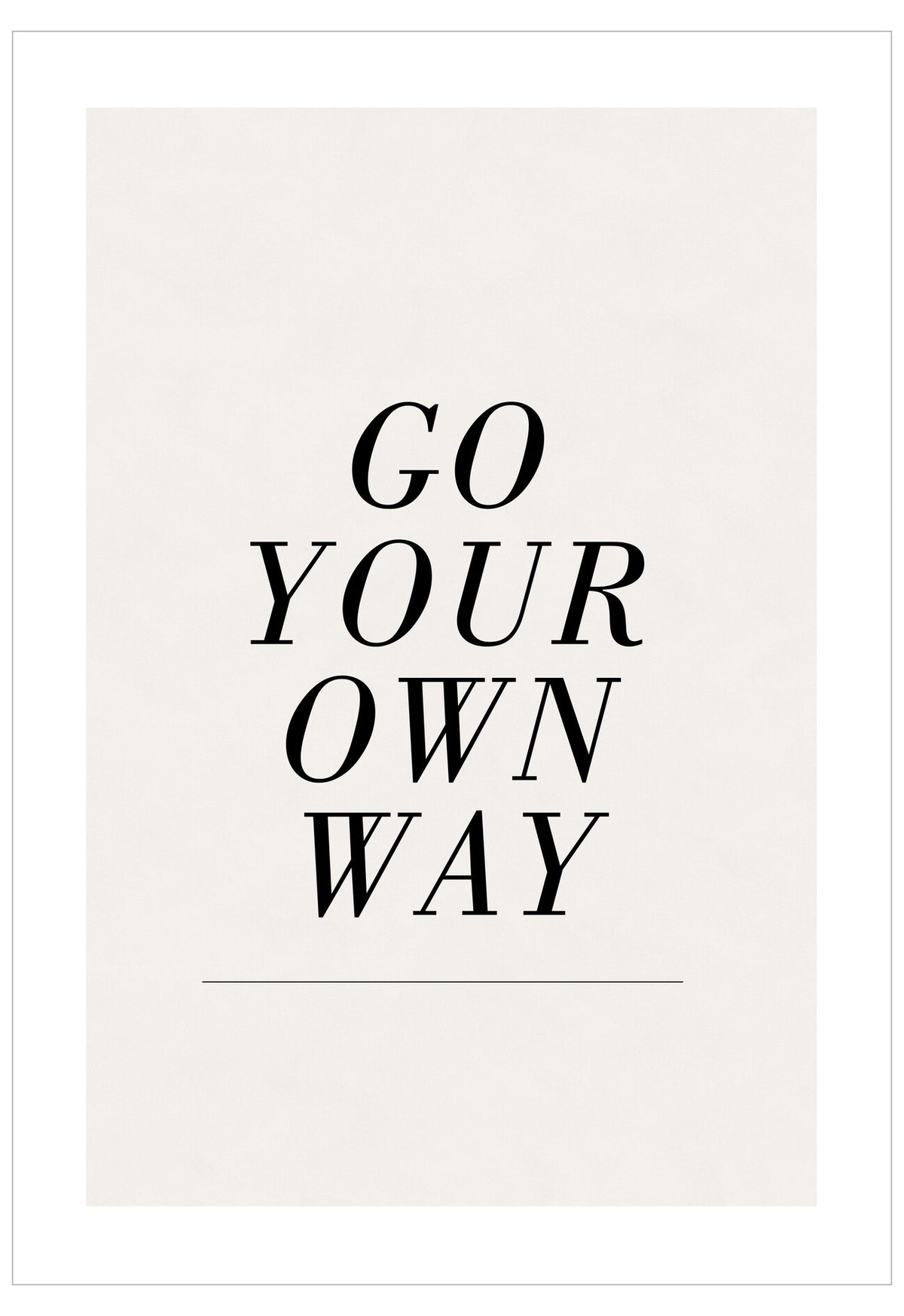 Motivational poster with 'Go Your Own Way' text on a white background