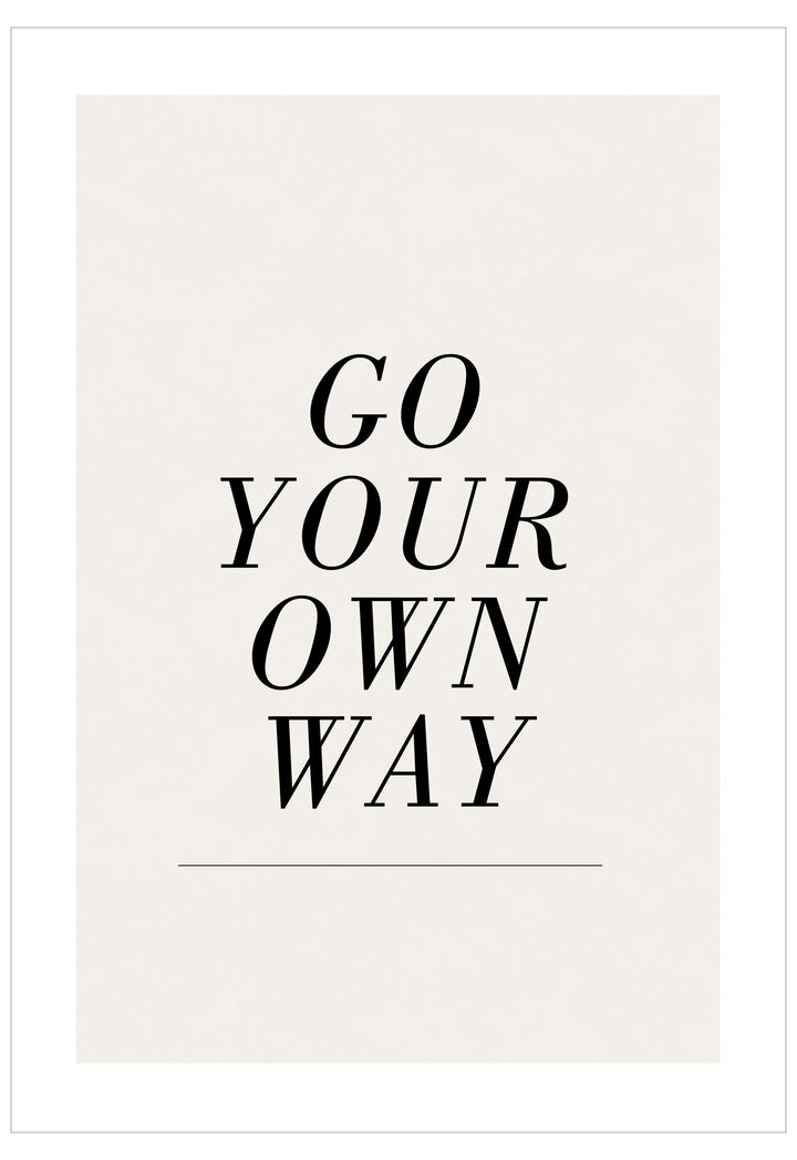 Motivational poster with 'Go Your Own Way' text on a white background