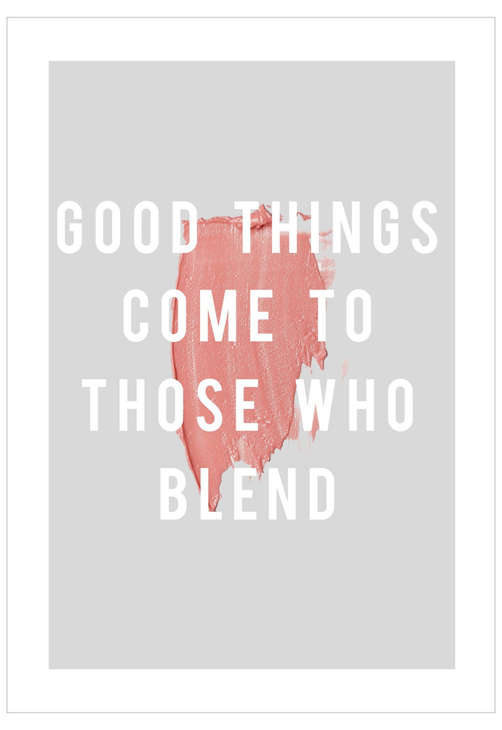 Good Things Come To Those Who Blend Poster