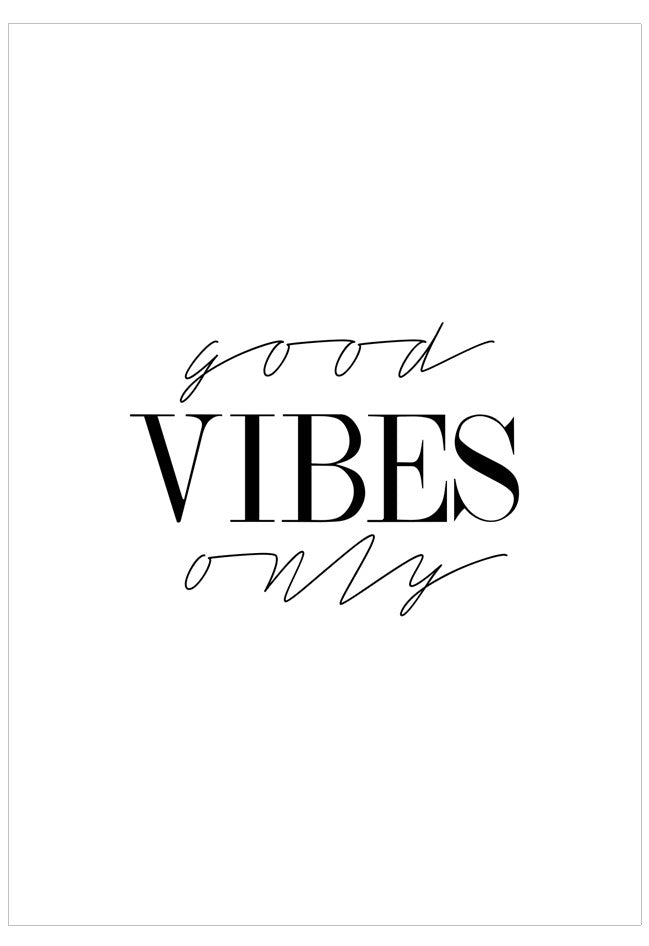 Text 'Good Vibes Only' in black on a white background