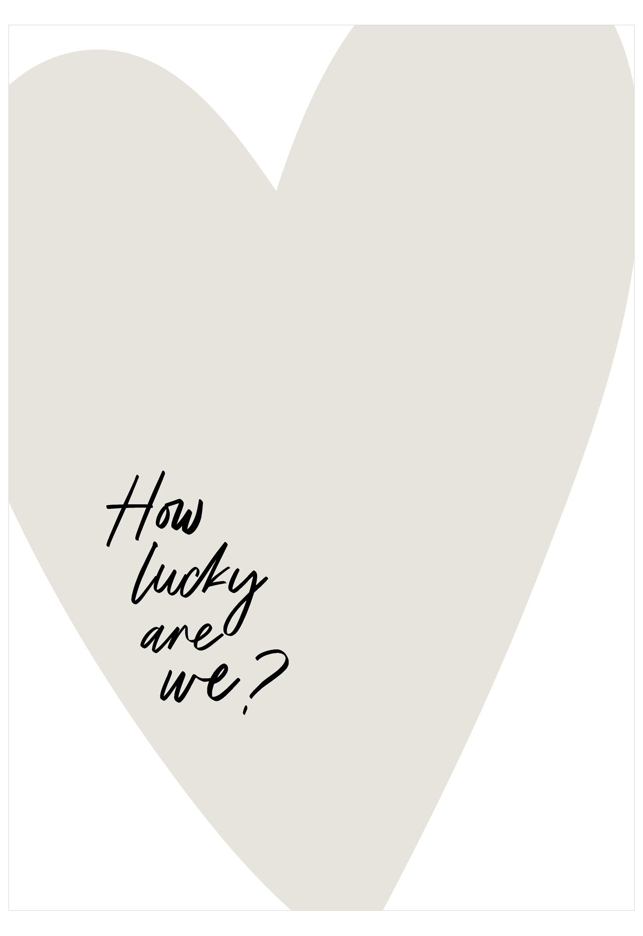 Heart-shaped object with 'How lucky are we?' text on a white background
