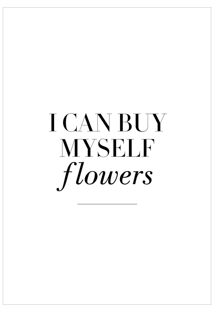 I Can Buy Myself Flowers Poster