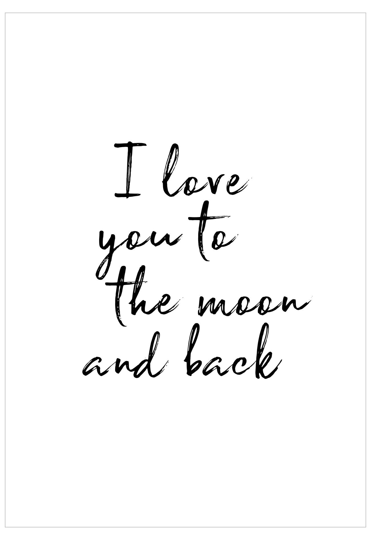 Black text 'I love you to the moon and back' on a white background