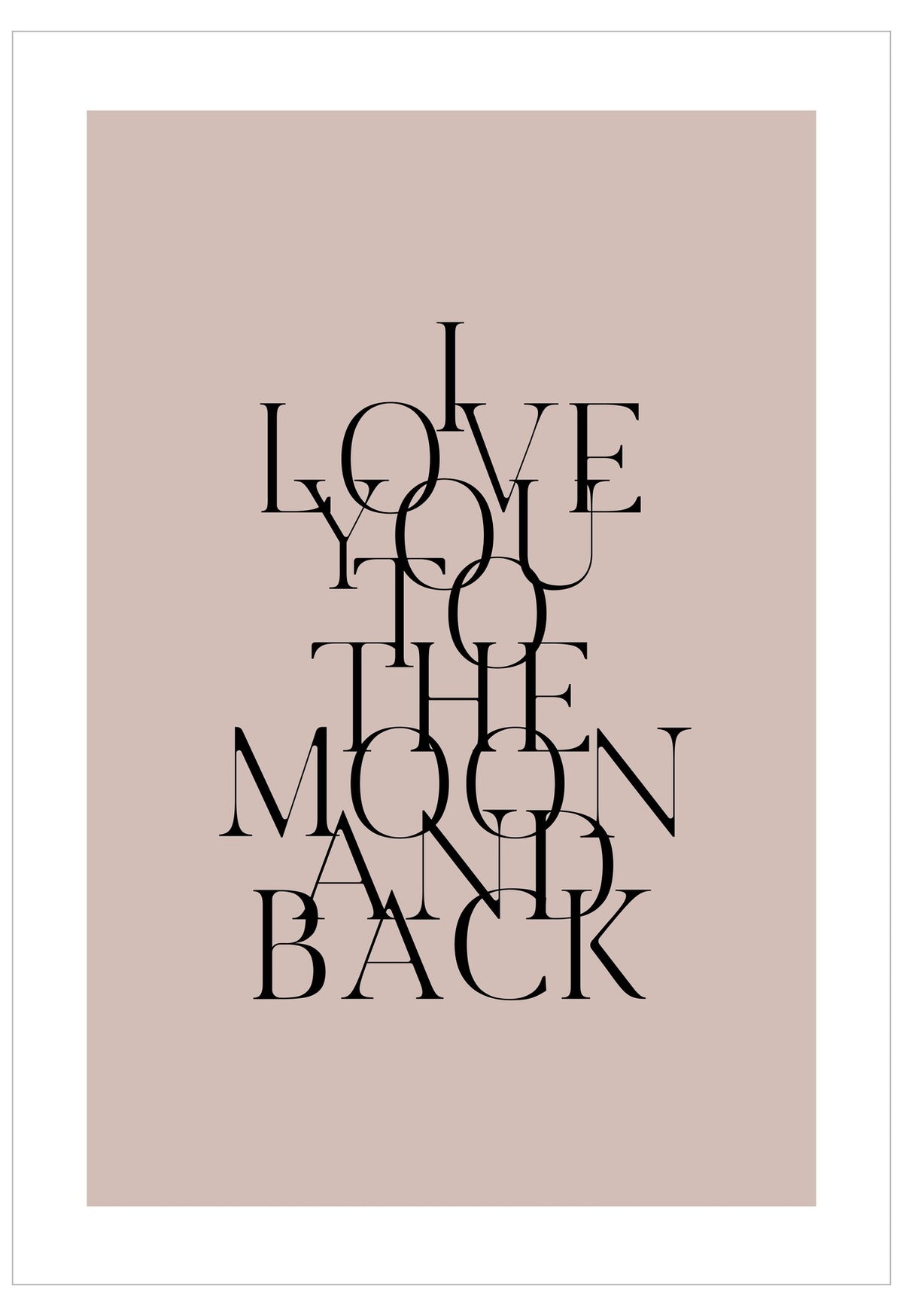 Textual artwork with 'I love you the moon and back' on a beige background
