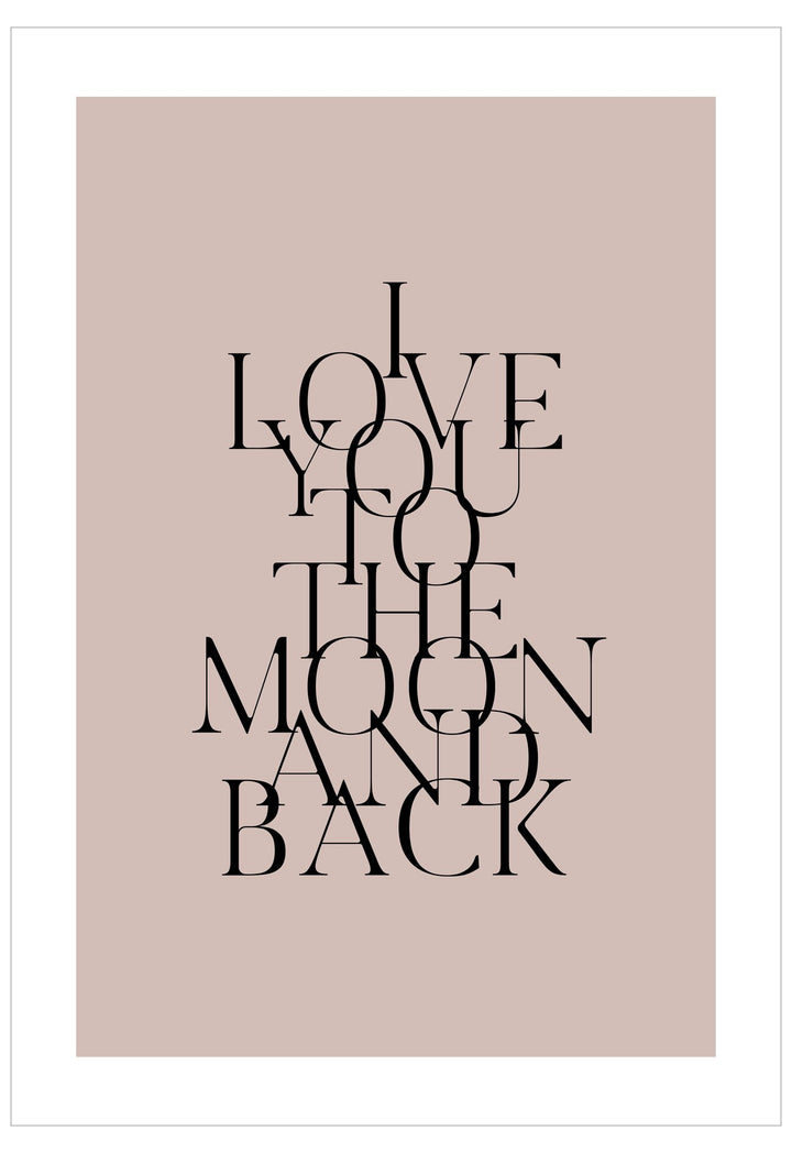 Textual artwork with 'I love you the moon and back' on a beige background