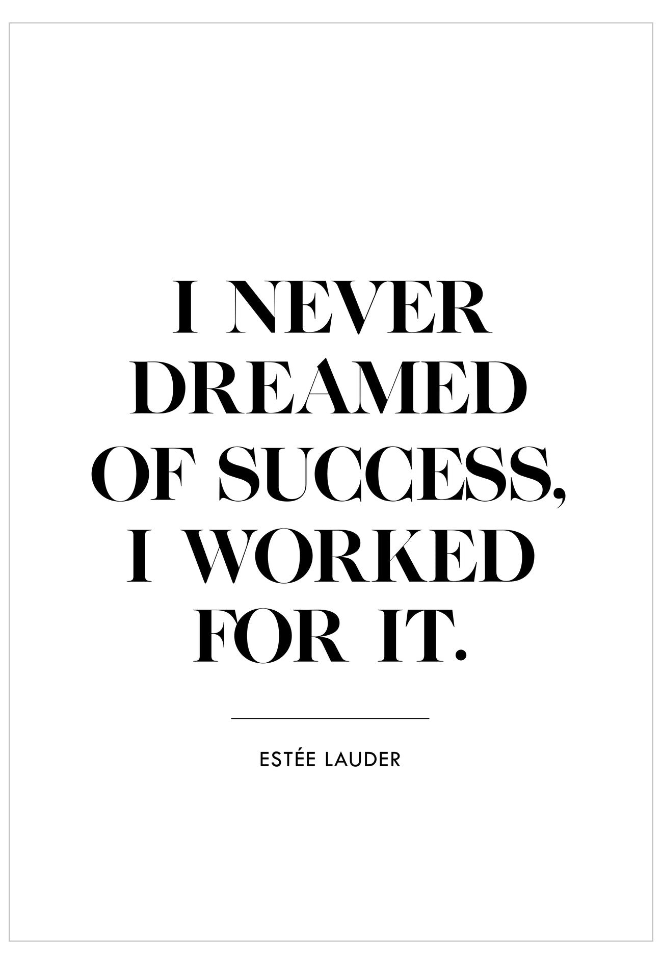I Never Dreamed Of Success Poster