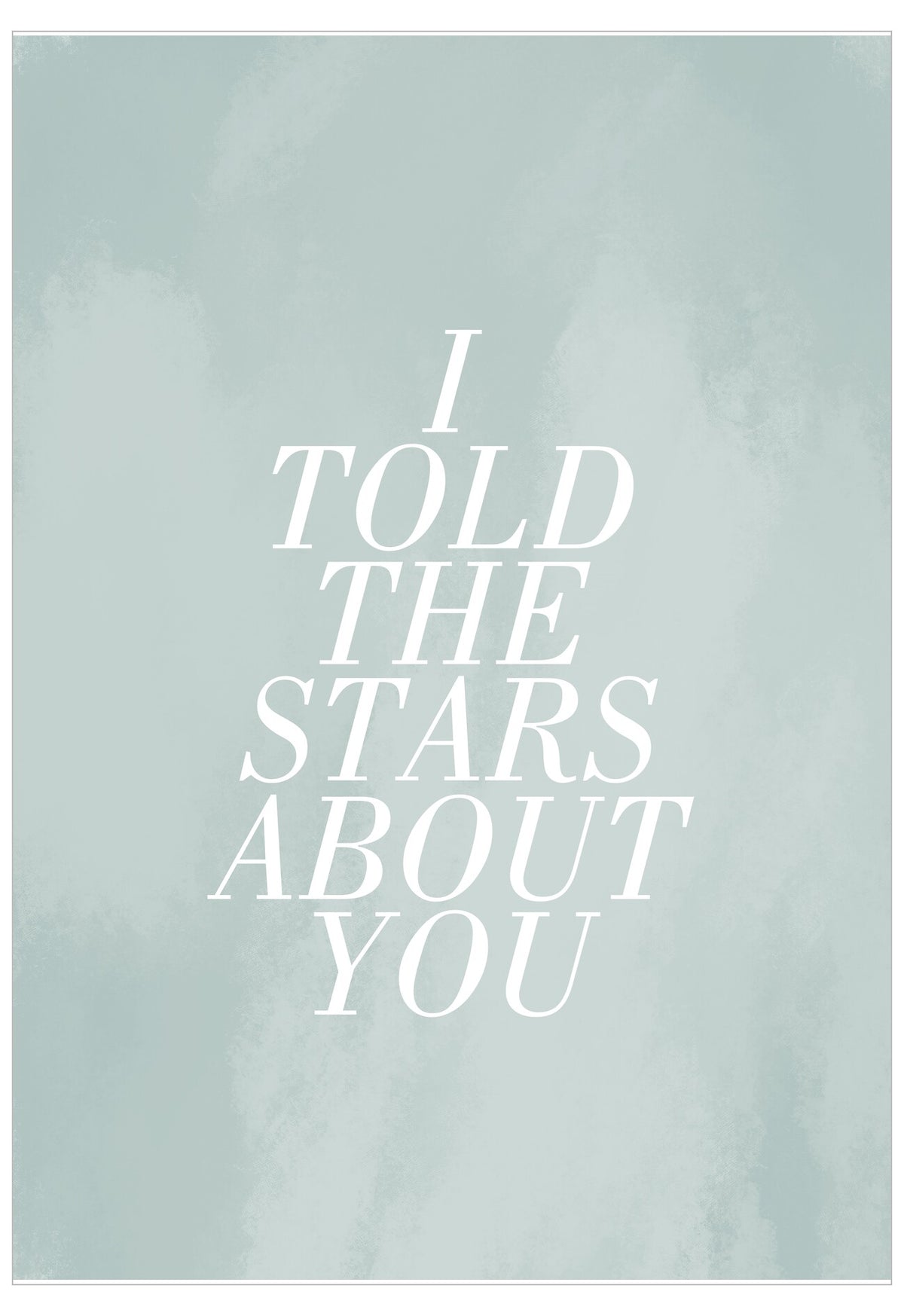 I Told The Stars About You Poster