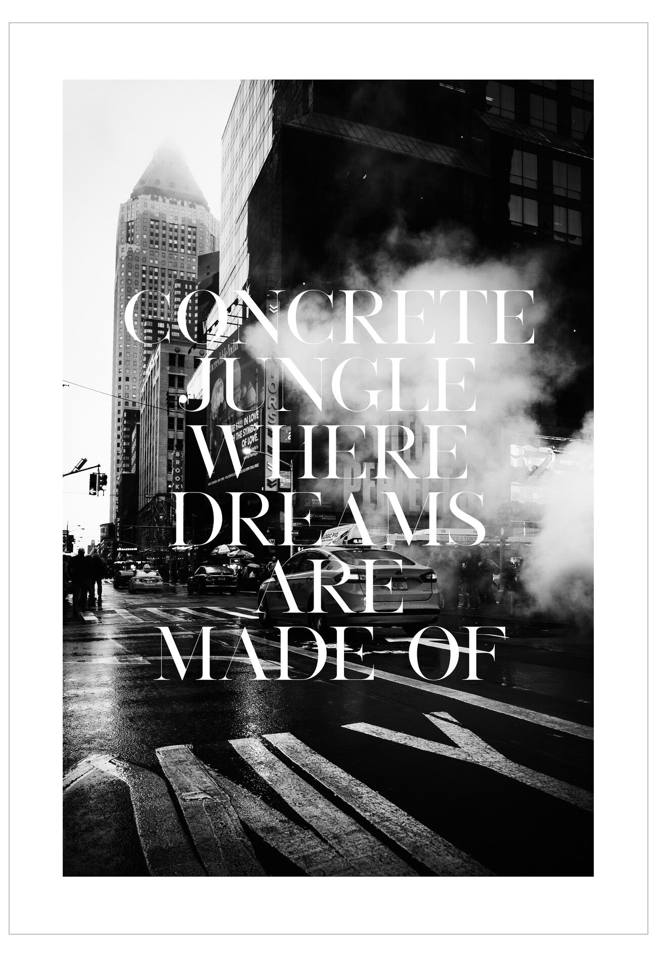 Black and white cityscape with text overlay 'Concrete jungle where dreams are made of'