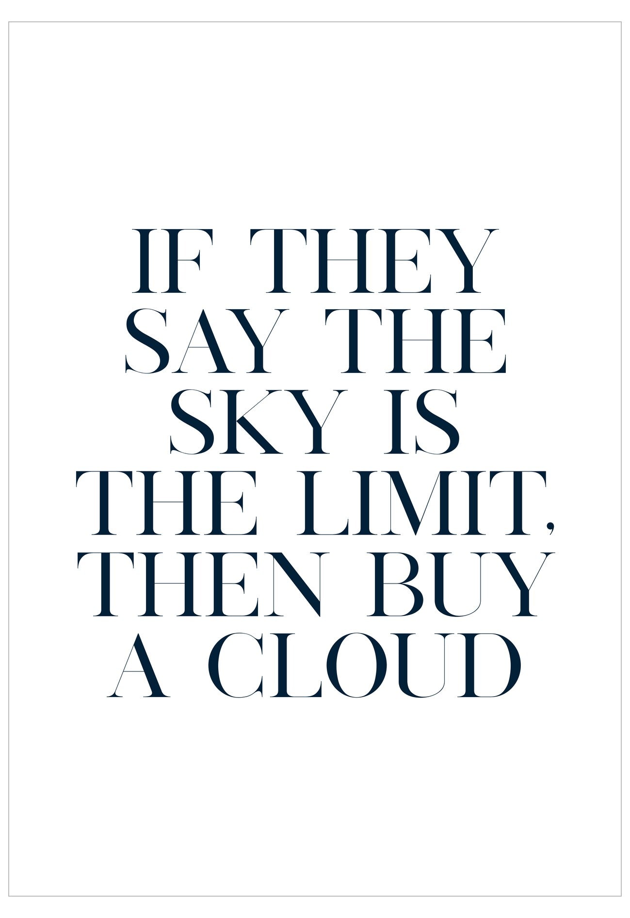 If They Say The Sky Is The Limit Poster