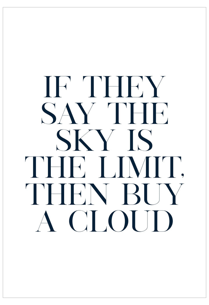 If They Say The Sky Is The Limit Poster