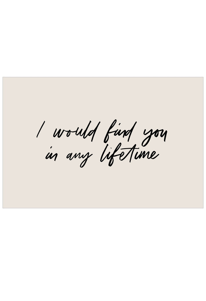 Text 'I would find you in any lifetime' on a beige background