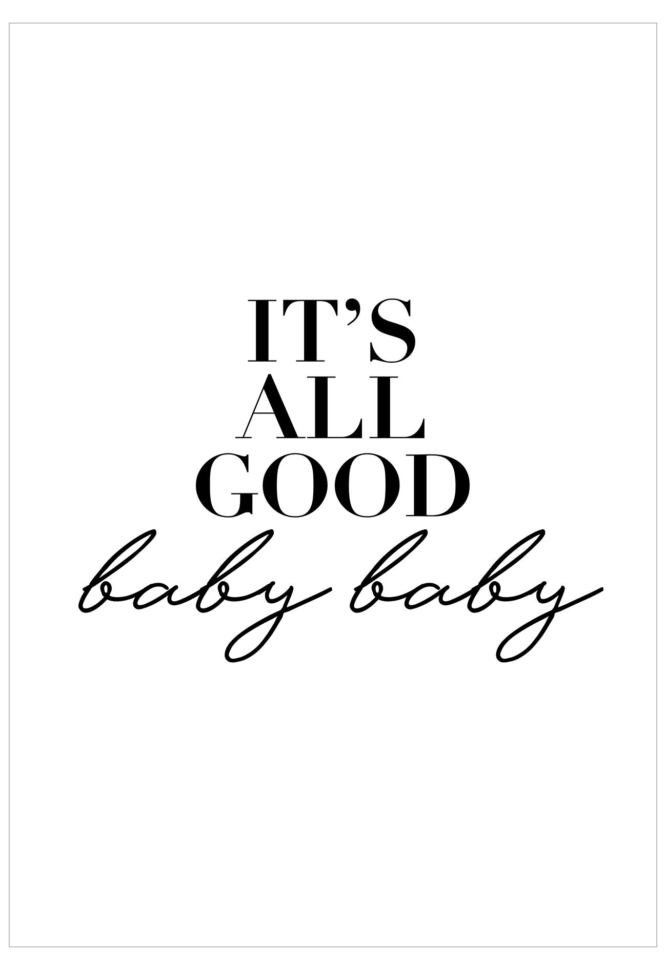 It'S All Good Baby Baby Poster