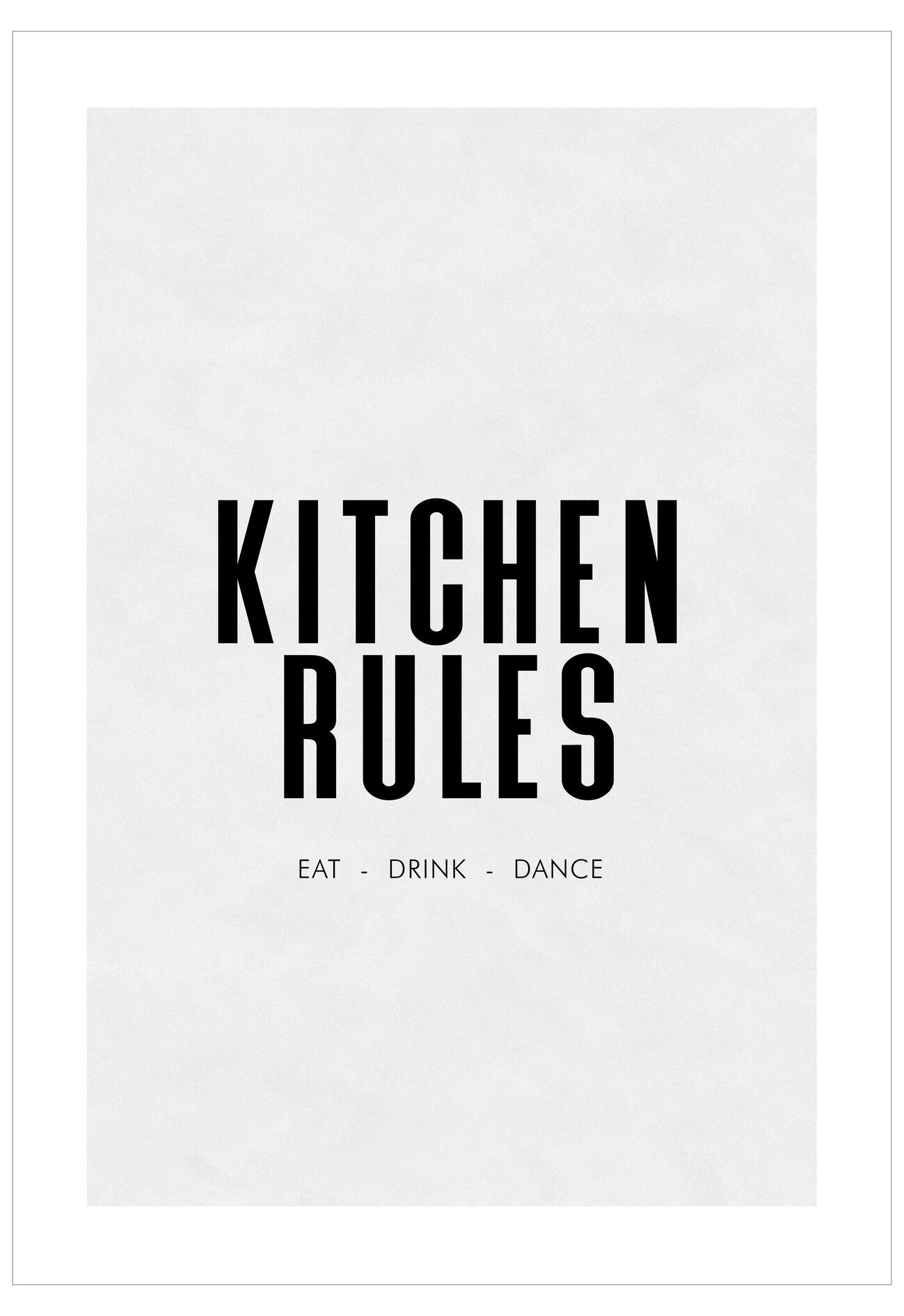 Poster with 'KITCHEN RULES Eat Drink Dance' text on a white background