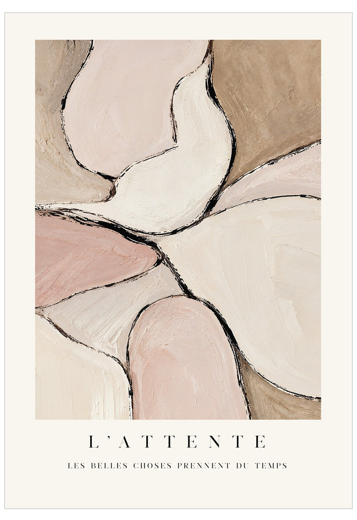 L’Attente Poster featuring textured organic abstract forms in blush pink, ivory and taupe with black linework and the French phrase “Les belles choses prennent du temps.”