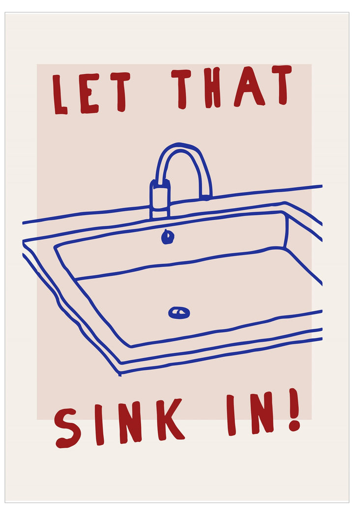 Cartoon sink with text 'Let that sink in!' on a beige background