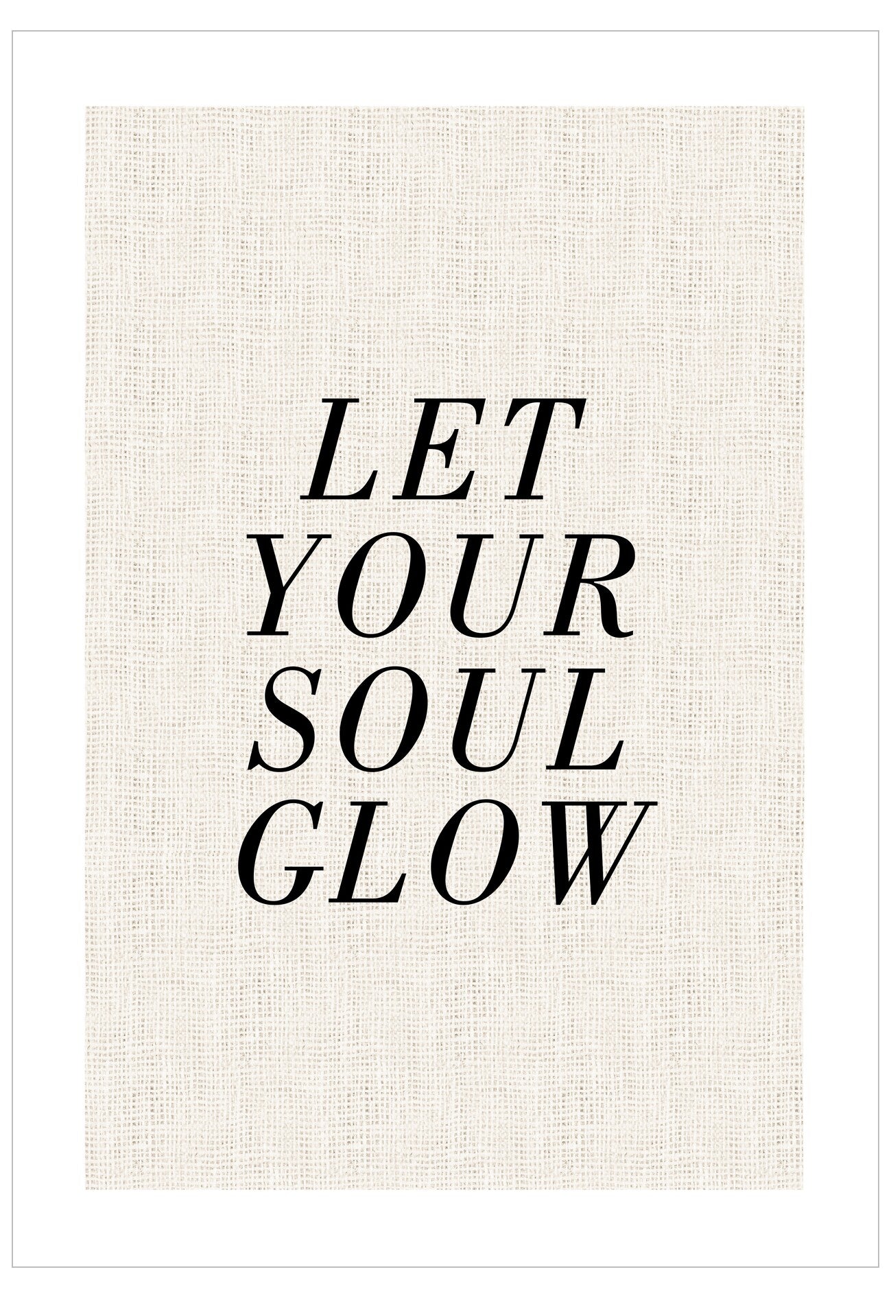 Let Your Soul Glow Poster