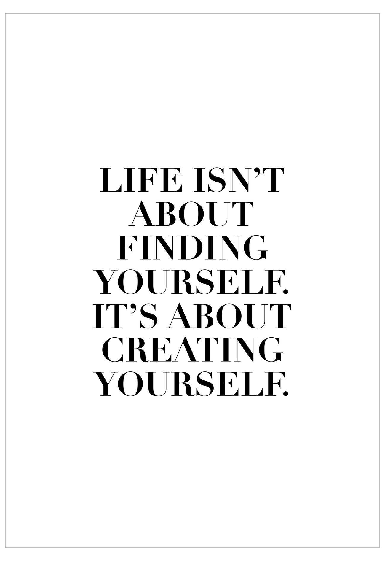 Life Isn't About Finding Yourself Poster