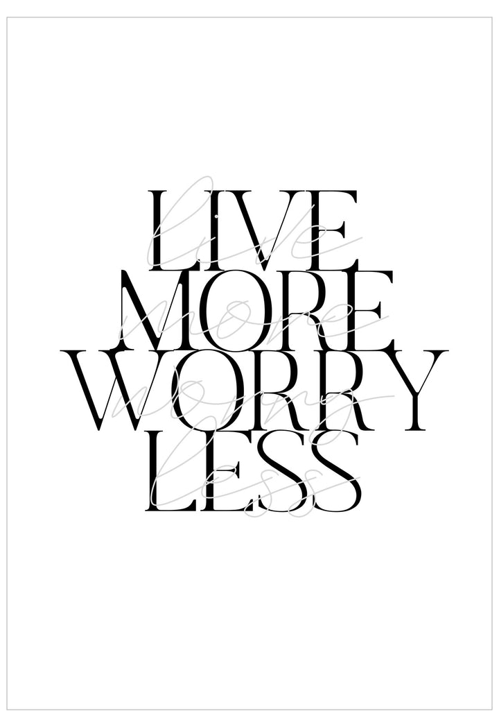 Live More Worry Less Poster