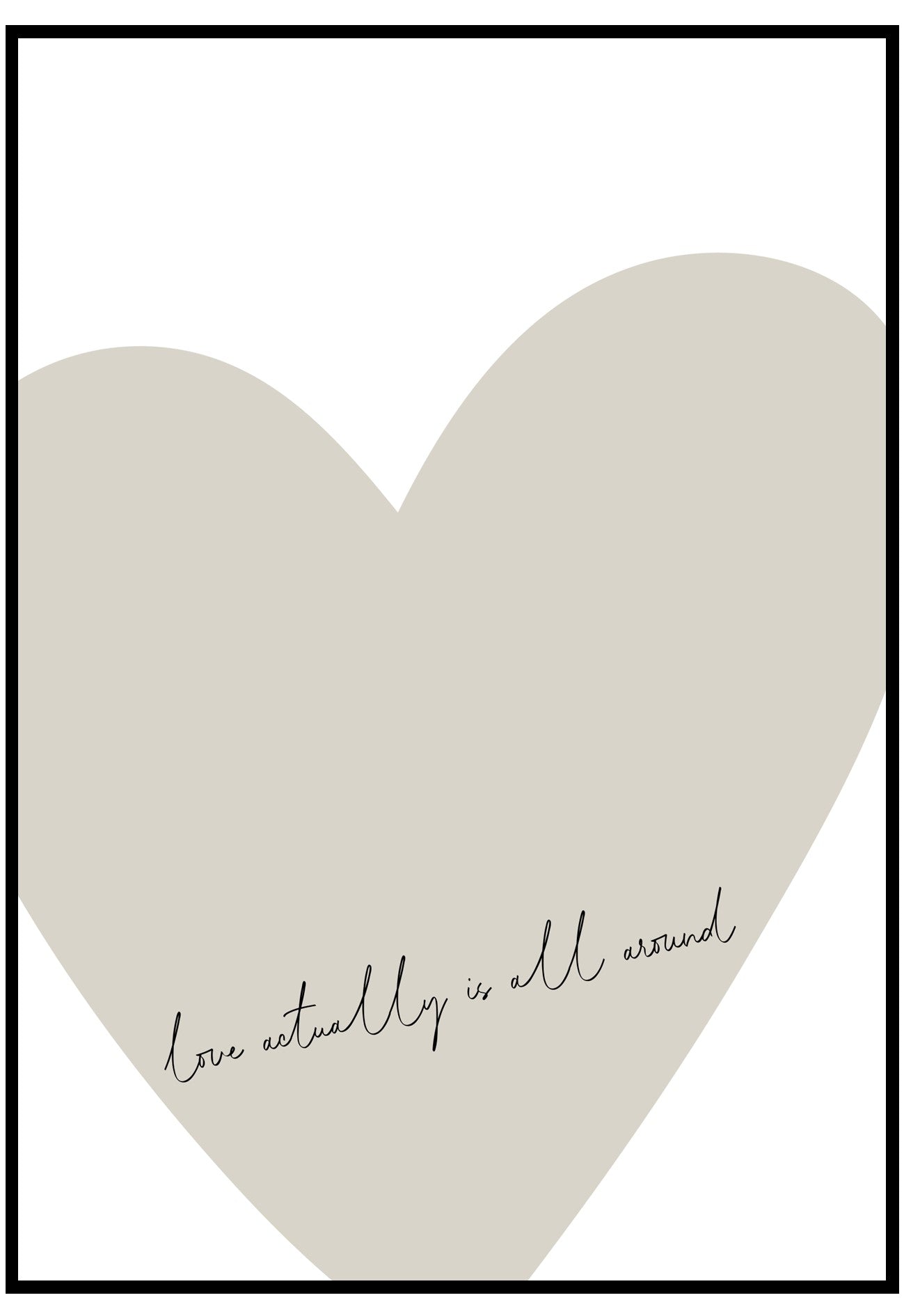 Heart-shaped poster with text 'Love actually is all around' on a white background