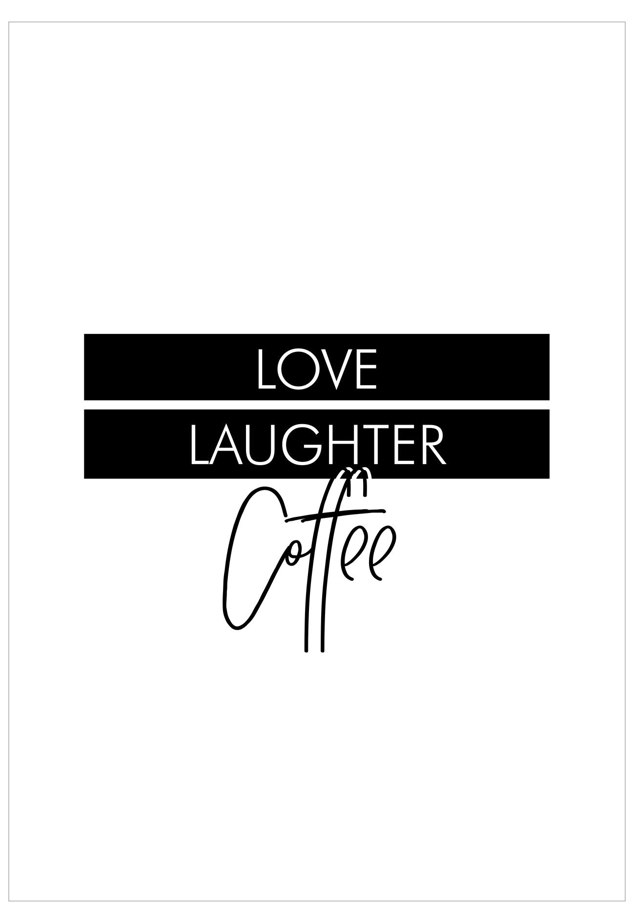 Black text on a white background with 'LOVE LAUGHTER Coffee'.