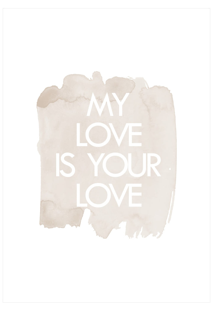 Text 'MY LOVE IS YOUR LOVE' on a white background with abstract shapes.