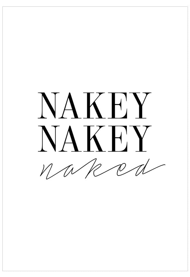 Text 'NAKEY NAKEY naked' in black on a white background