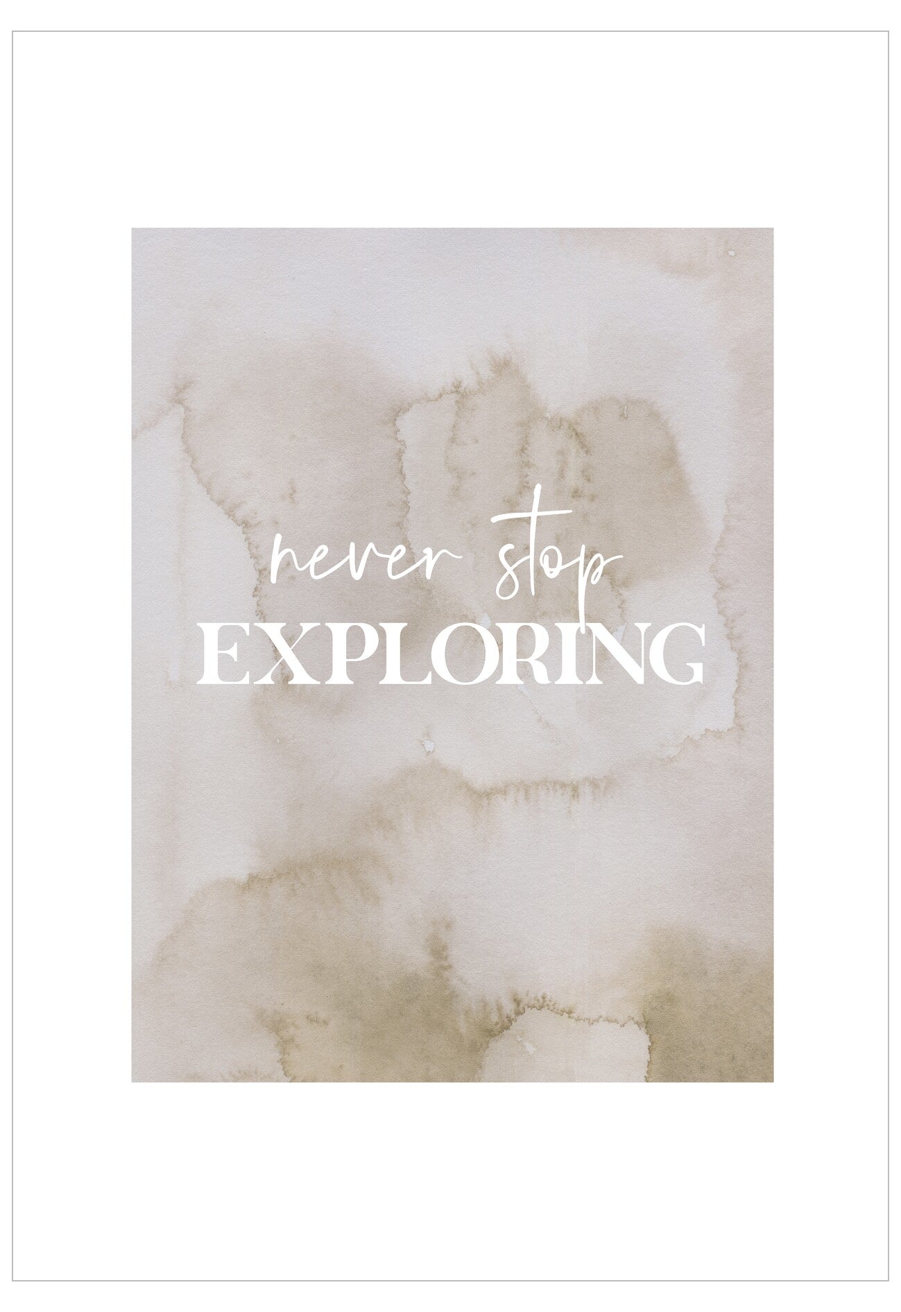 Motivational poster with 'never stop exploring' text on a watercolor background