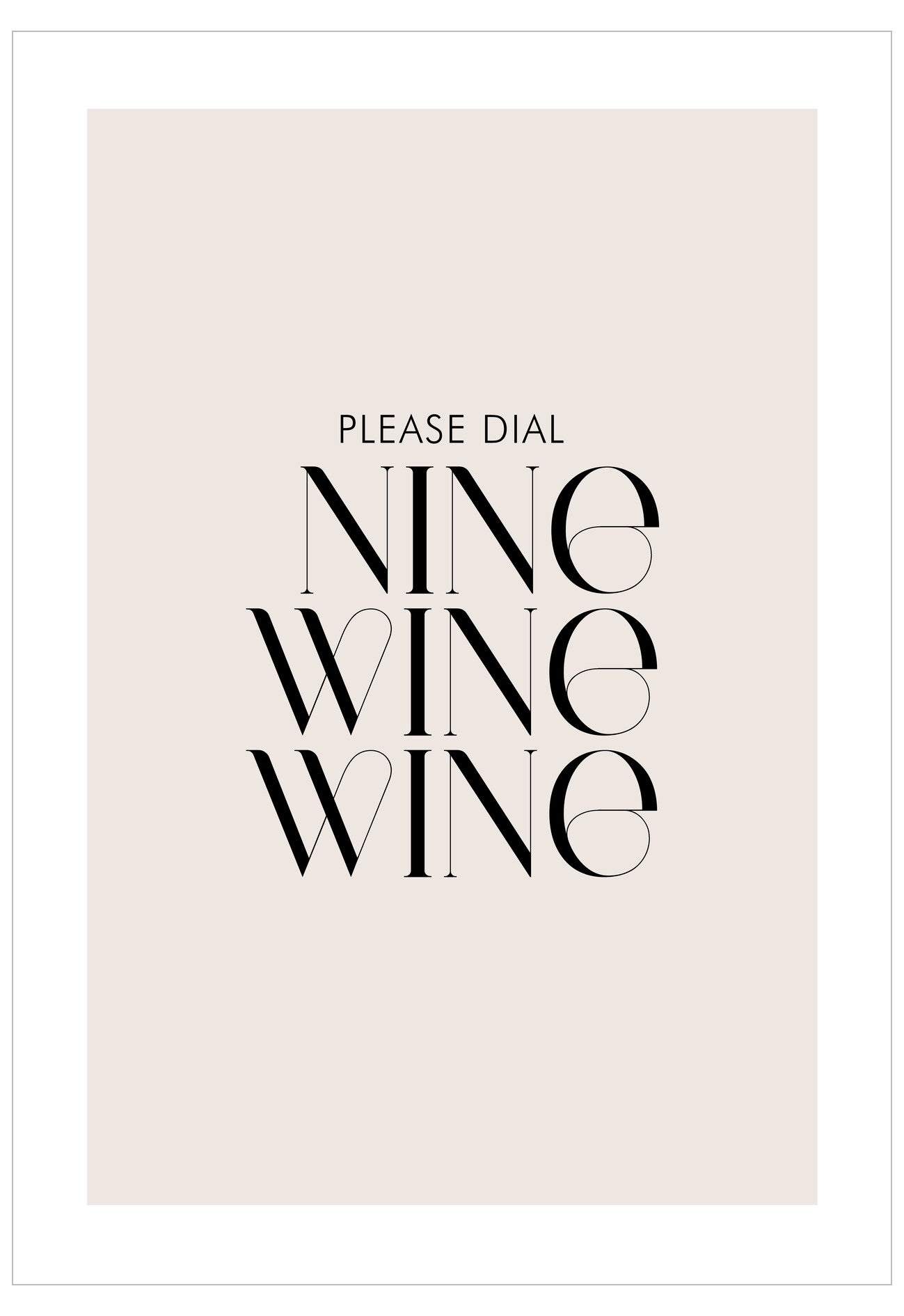 Text 'PLEASE DIAL NINE WINE' on a beige background