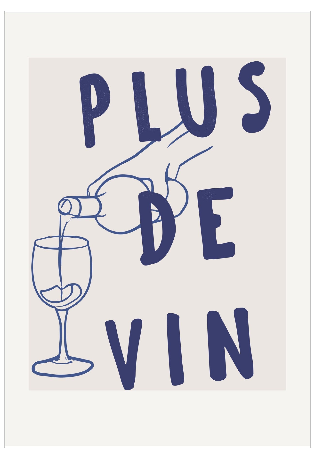 Poster with a hand pouring wine into a glass and the text 'Plus de vin' on a white background.