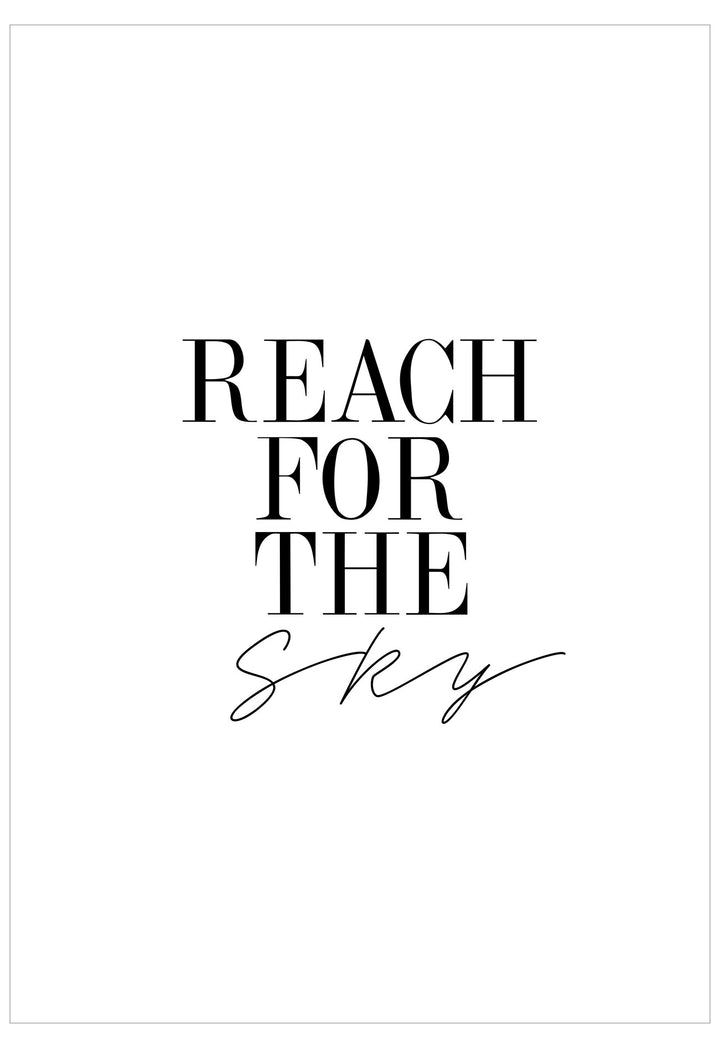 Motivational quote 'REACH FOR THE SKY' on a white background